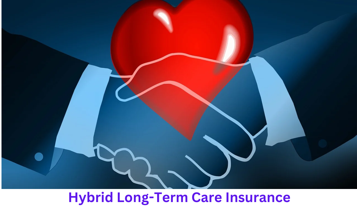 Hybrid Long-Term Care Insurance