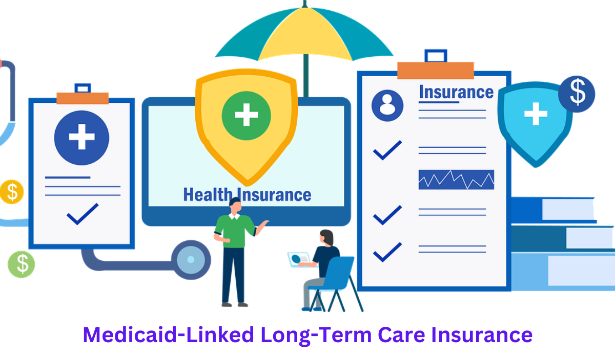 Medicaid-Linked Long-Term Care Insurance